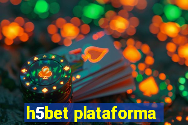 h5bet plataforma